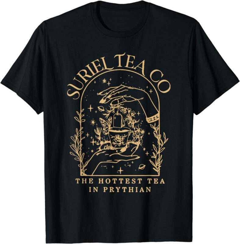 Funny Book Lover Suriel Tea Co The Hottest Tea In Prythian T-Shirt