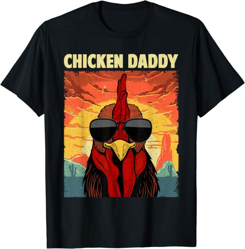 Funny Chicken Daddy Design For Dad Men Farmer Chicken Lover T-Shirt