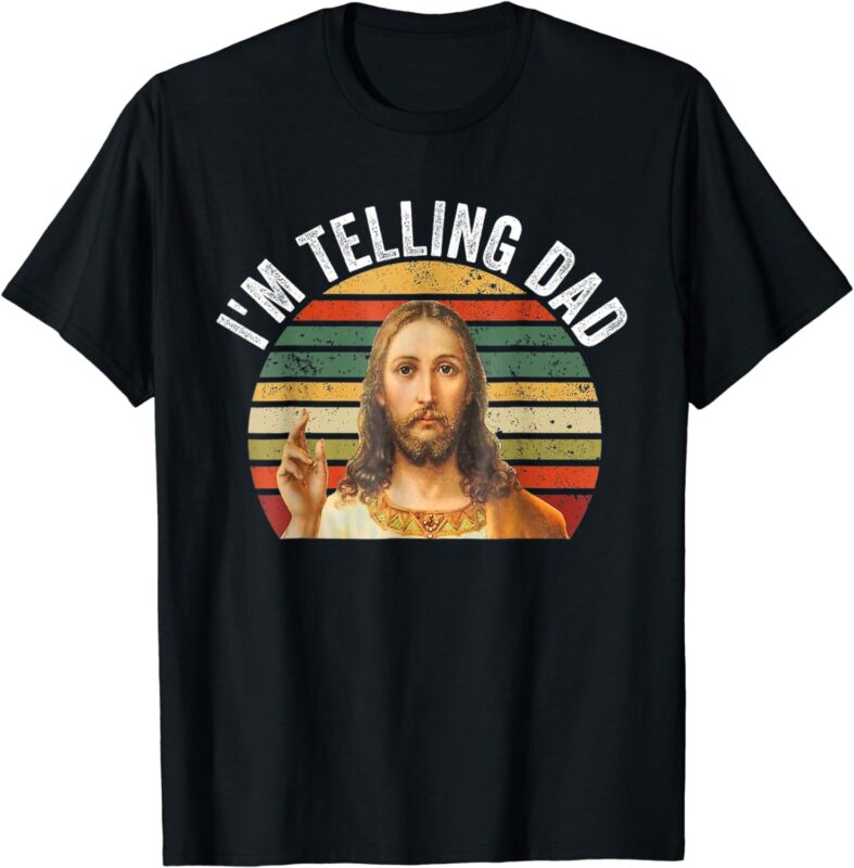 Funny Design Religious Christian Jesus Meme I’m Telling Dad T-Shirt