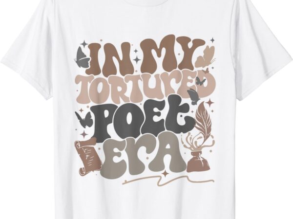 Funny in my poets era t-shirt