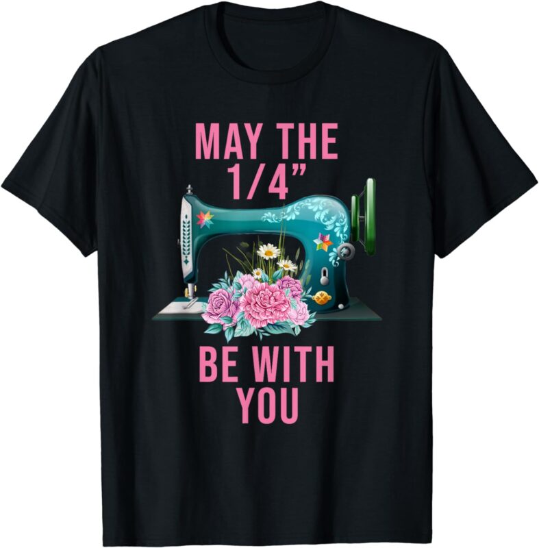 Funny May The 1.4 Be With You Flower Sewing Machine Quilting T-Shirt