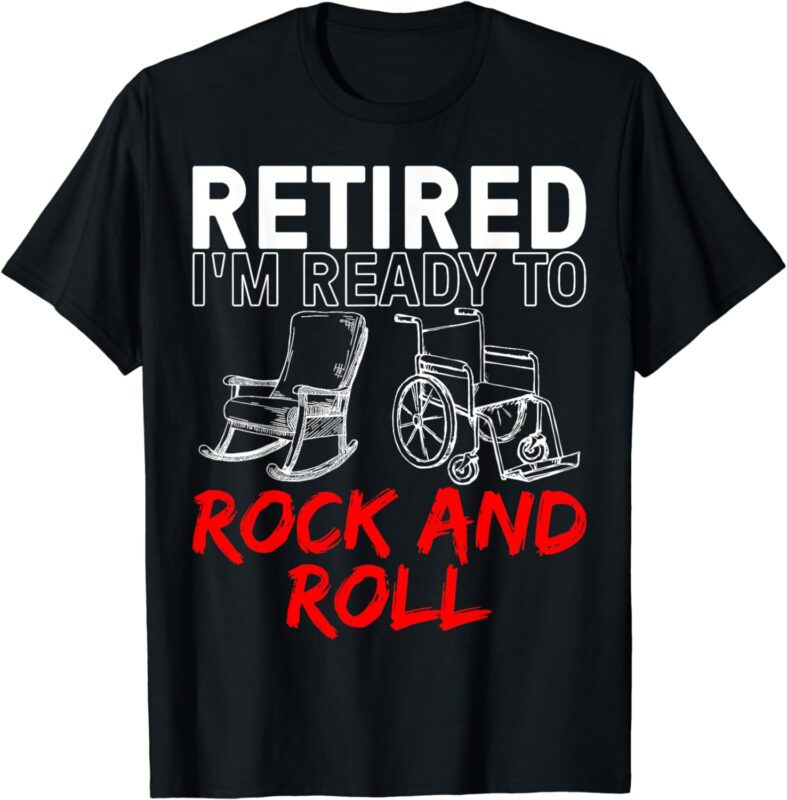 Funny Retirement Design For Retired Men Women Retirement T-Shirt