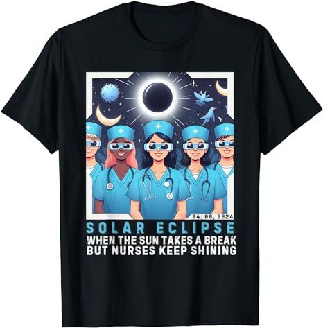 Funny Sarcasm Nurse Saying,Nurse Solar Eclipse 2024 USA T-Shirt