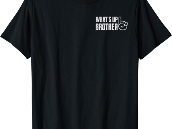 Funny sketch streamer whats up brother front & back print t-shirt