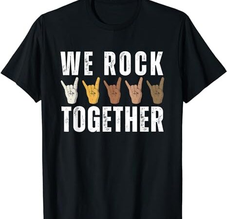 Funny we rock together hands rock lovers t-shirt