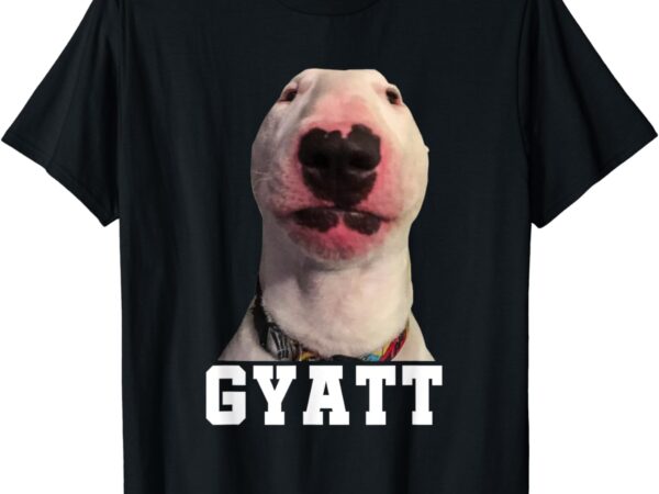 Gyatt funny meme damn cringe gyatt t-shirt