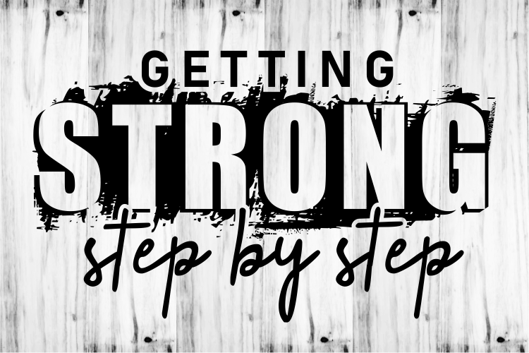 Getting Strong Step By Step, Fitness / GYM Slogan Typography T Shirt Design Graphics Vector