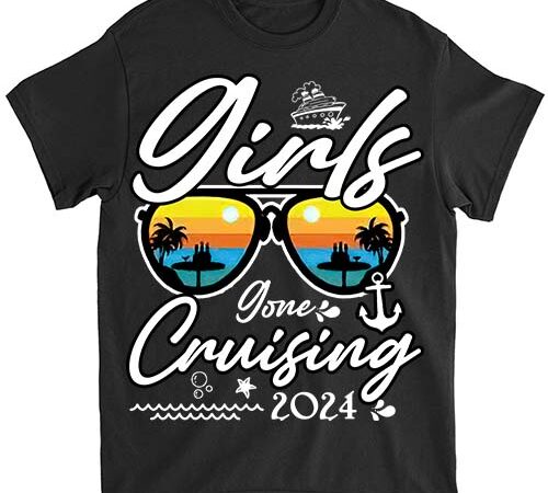 Girls gone cruising lovers vacation cruise trip shirt ltsp t shirt design template