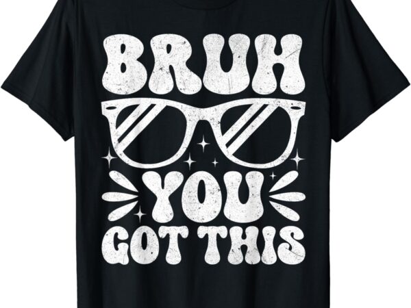 Groovy bruh you got this testing day rock the test boys mens t-shirt