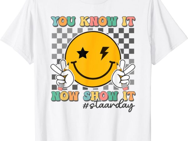 Groovy smile testing day teacher tee you know it now show it t-shirt