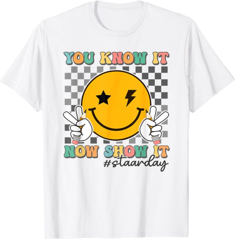 Groovy Smile Testing Day Teacher Tee You Know It Now Show It T-Shirt