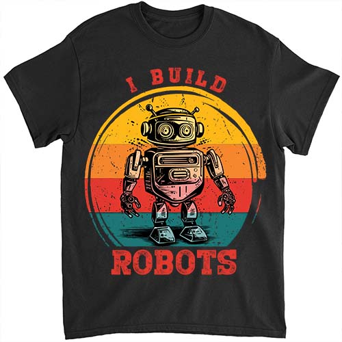 I Build Robots Retro Vintage Robotics Engineer T-Shirt LTSP