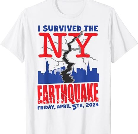 I survived the nyc earthquake t-shirt