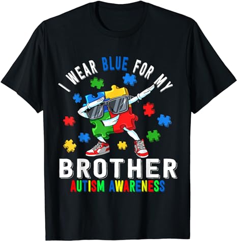 I Wear Blue For My Brother Autism Awareness day Brother T-Shirt