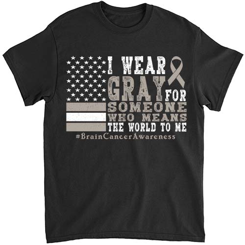 I Wear Gray For Someone Brain Cancer Gray Ribbon T-Shirt LTSP