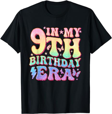 In My 9th Birthday Era Nine Bday 9 Year Old Birthday Girl T-Shirt