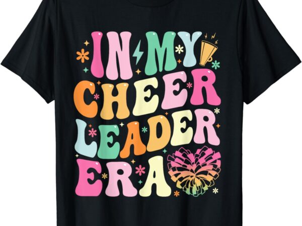 In my cheerleader era cheerleading coach girls teens women t-shirt