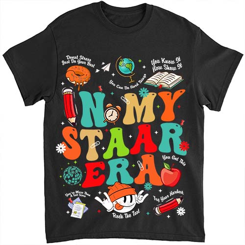 In My Staar Era Motivational Testing Test Day Funny Teacher T-Shirt LTSP