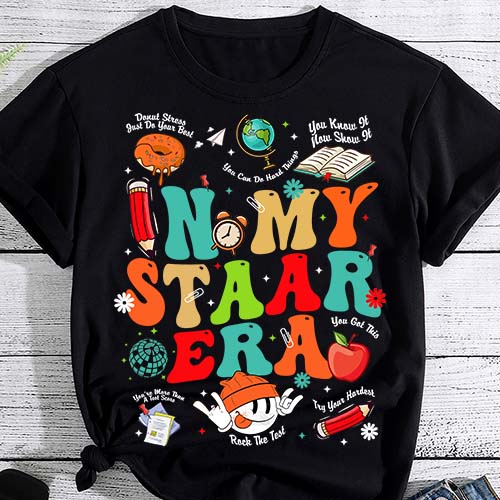 In My Staar Era Motivational Testing Test Day Funny Teacher T-Shirt LTSP