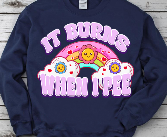 It burns when i pee funny sarcastic ironic y2k inappropriate t-shirt pn ltsp