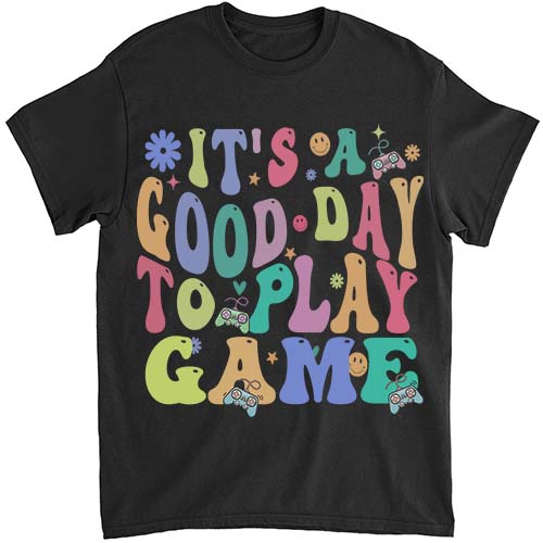 It_s a Good Day to Play game Motivation T-Shirt ltsp