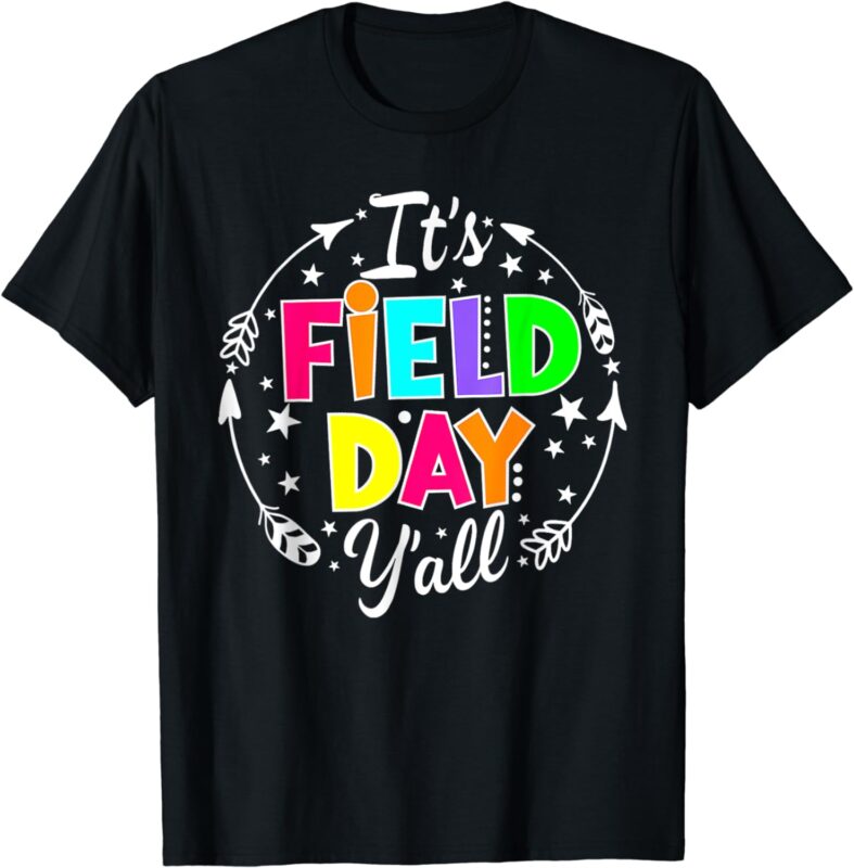 It’s Field Day Y’all Funny Teacher Kids Happy Field Day 2024 T-Shirt