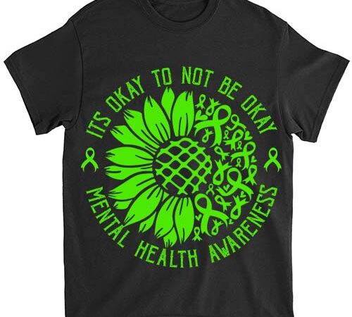 Its okay to not be okay mental health awareness green ribbon t-shirt ltsp