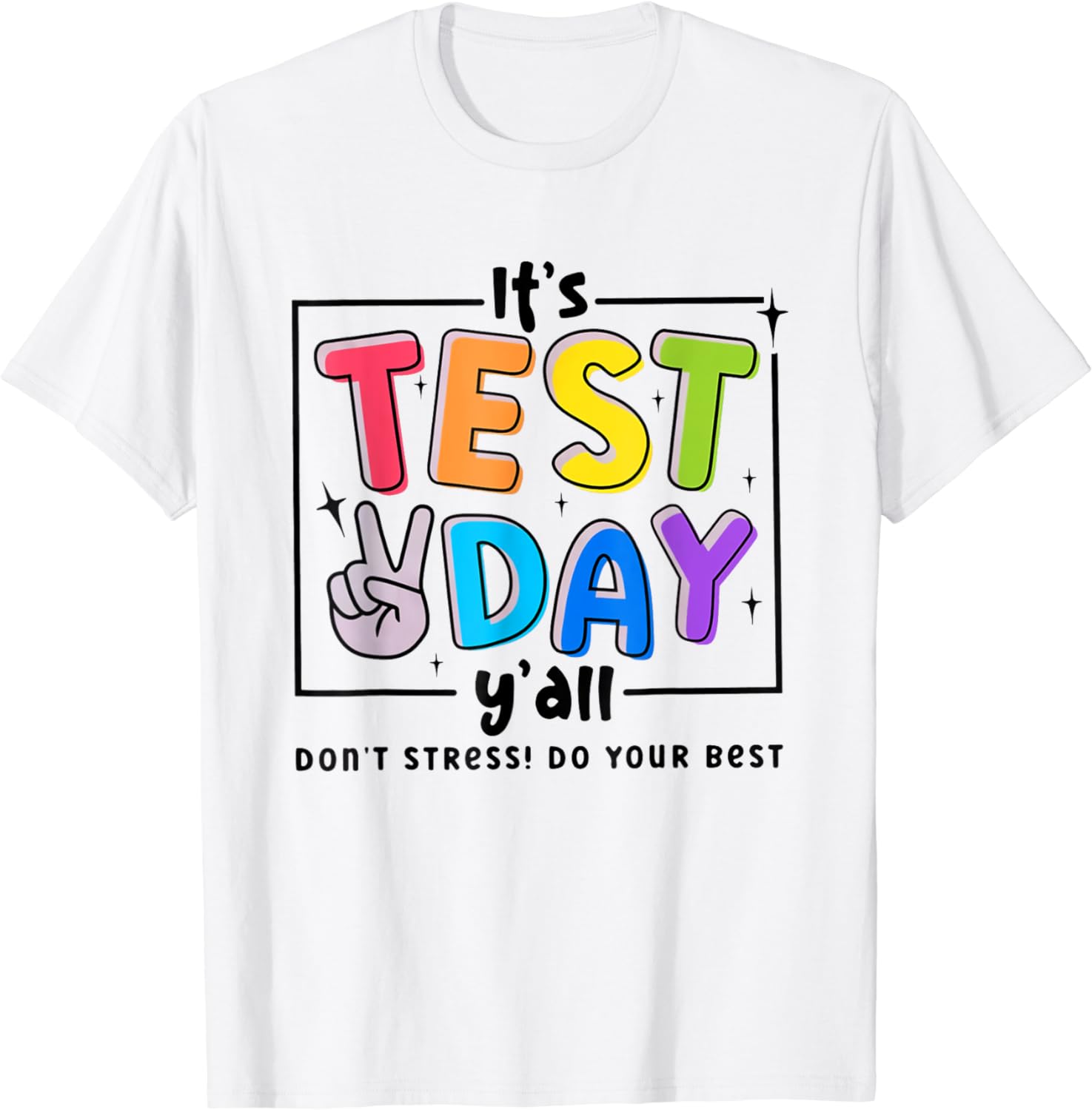 Its Test Day Yall Dont Stress Do Your Best Testing Teacher T Shirt