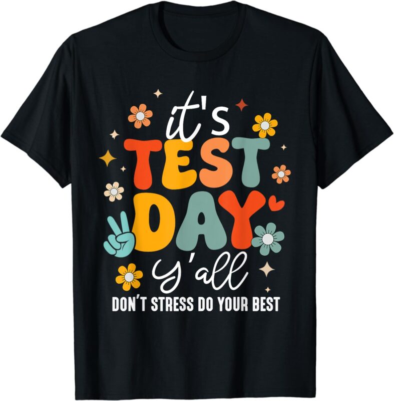 It’s Test Day Y’all Groovy Testing Day Teacher Student Exam T-Shirt