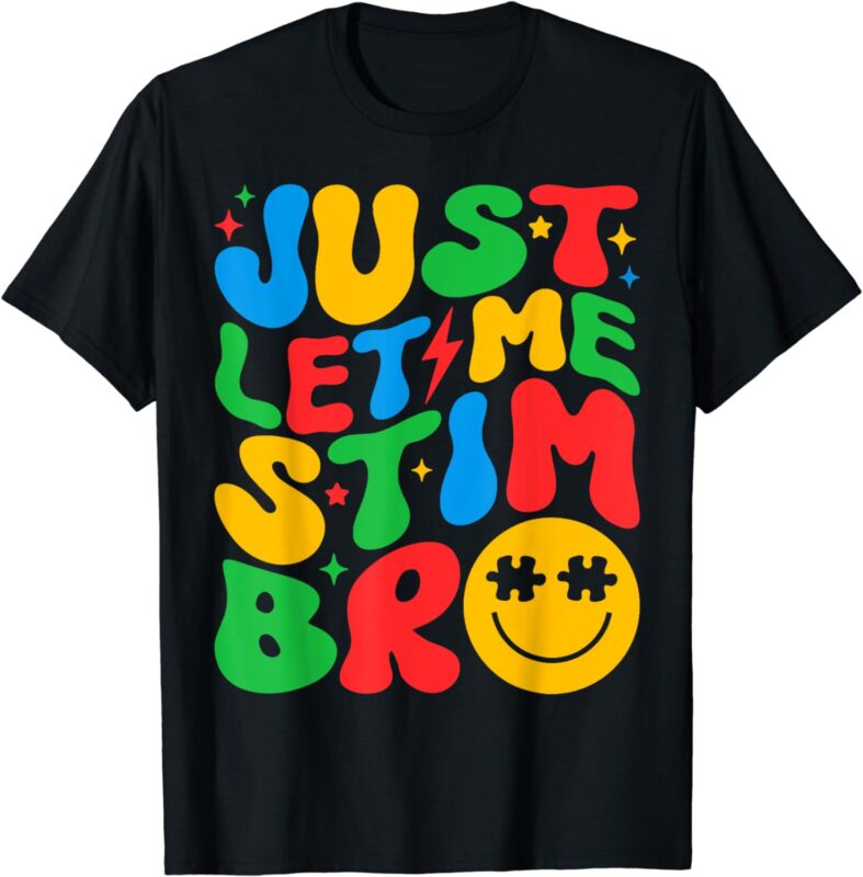 Just Let Me Stim Bro Autism Awareness Shirt Kids Boys Groovy T-Shirt