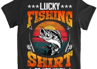 Lucky Fishing Shirt Do Not Wash for Men Women Boy Girl Kids T-Shirt LTSP