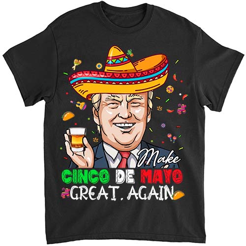 Make Cinco De Mayo Great Again Trump Funny Shirt ltsp png file