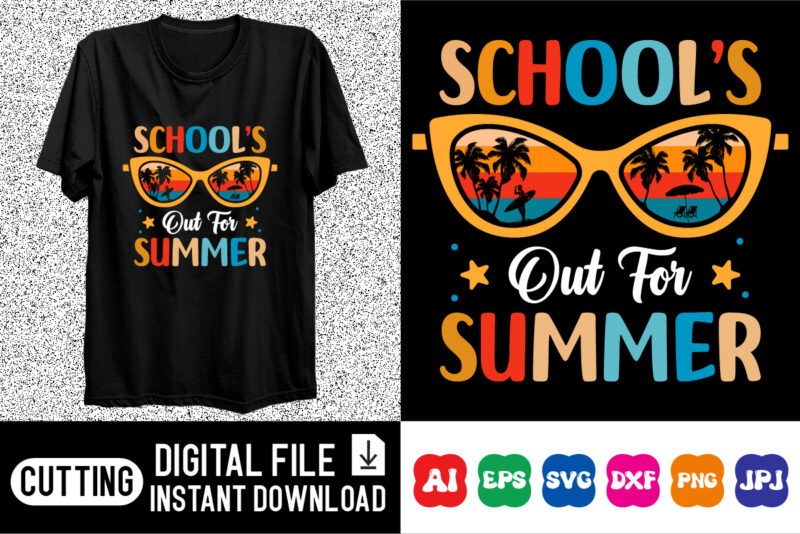 Schools Out For Summer Shirt design