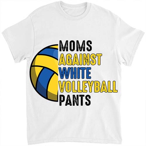 Moms Against White Volleyball Pants Mother_s Day Funny Volleyball Vintage T-Shirt ltsp