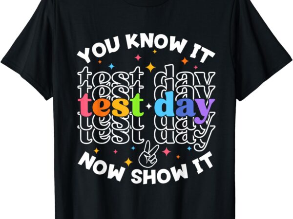 Motivational test day testing day teacher student test day t-shirt