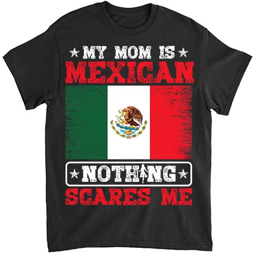 My Mom Is Mexican Nothing Scares Me Jamaica Mother_s Day T-Shirt ltsp