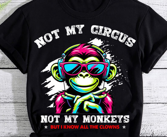 Not my circus not my monkeys but i know all the clowns men t-shirt ltsp