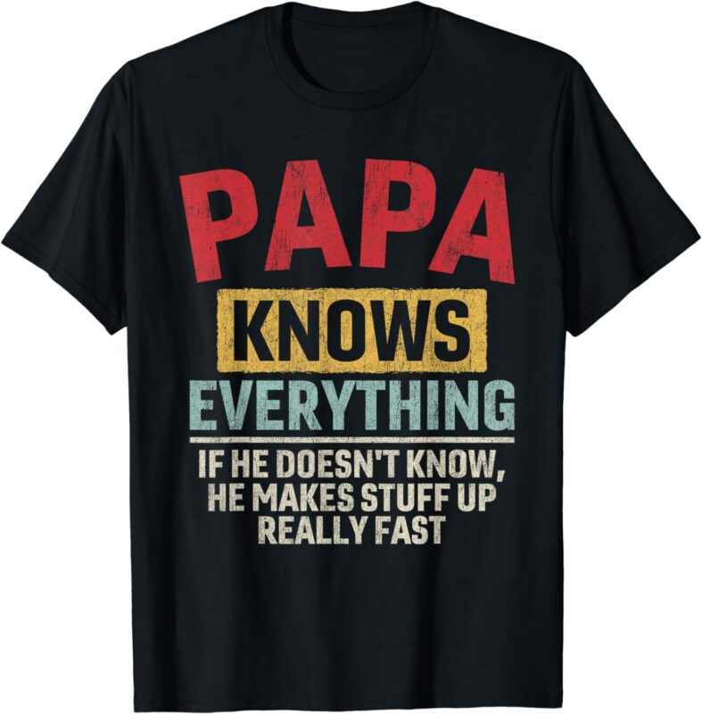 Papa Knows Everything Funny Father’s Day Papa Gift T-Shirt