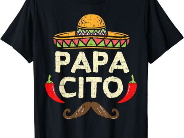 Papacito cinco de mayo dad fiesta mexican funny father’s day t-shirt