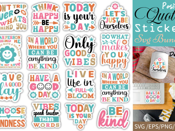 Positive quotes sticker t-shirt bundle positive quotes sticker svg bundle