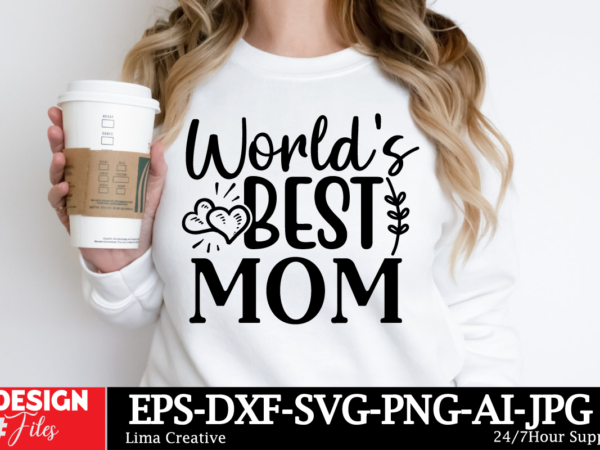 Worlds best mom svg cut file, mom svg bundle, mothers day svg, mom svg, mama svg, mom life svg, mom bundle svg, mom of boys svg, mom of girl t shirt design for sale