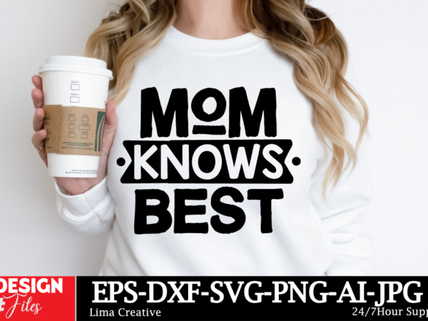 Mom khows best svg cut file, mom svg bundle, mothers day svg, mom svg, mama svg, mom life svg, mom bundle svg, mom of boys svg, mom of girls t shirt designs for sale