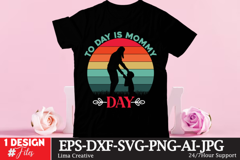 To Day Is Mommmy Day T-shirt Design, Mother’s Day T-shirt Design