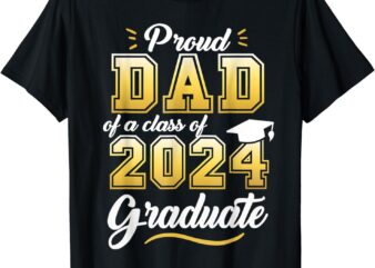 Proud Dad of a Class of 2024 Graduate Senior 24 Graduation T-Shirt