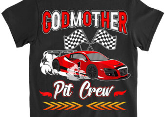 Race Car Birthday Party Racing Family Godmother Pit Crew T-Shirt LTS Png file