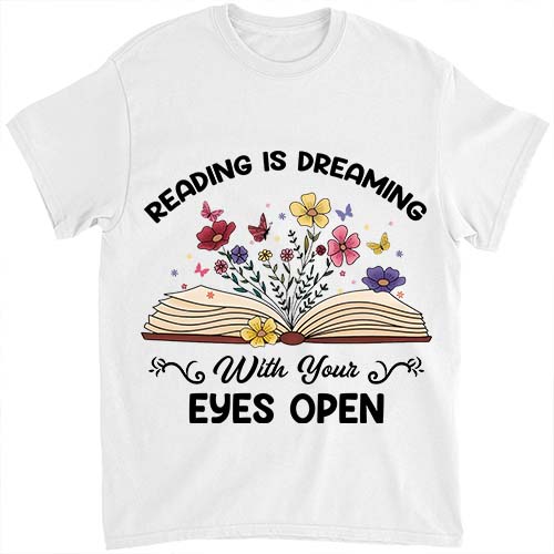 Reading Is Dreaming With Your Eyes Open Shirt Librarian Book Teacher Shirt ltsp png file