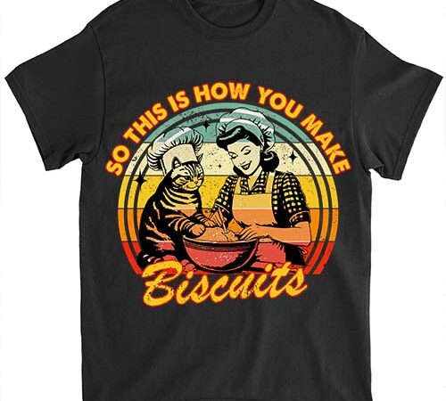 Retro vintage baking so this is how you make biscuits t-shirt ltsp