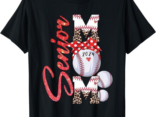 Senior mom class of 2024 baseball graduation mom 2024 grad t-shirt