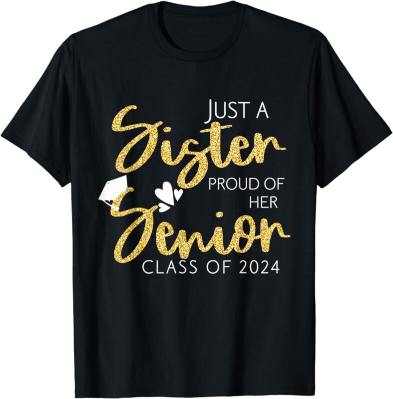 Sister Senior 2024 Proud Sister Of A Class Of 2024 Graduate T-Shirt