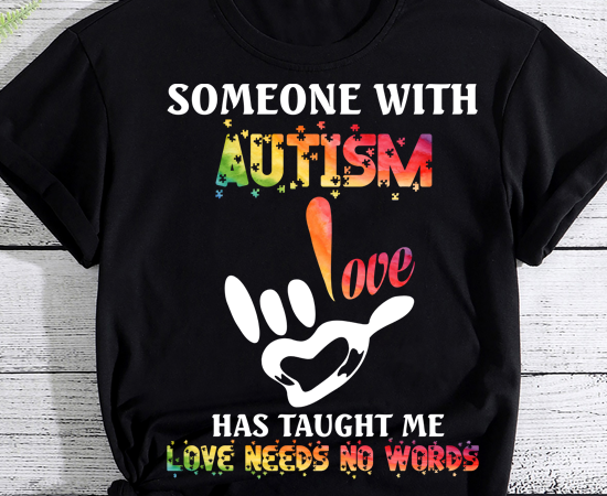 Someone with autism love needs no words vintage autism mom t-shirt pn ltsp